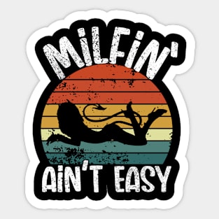 Milfin' ain't easy. Funny Milf Sticker